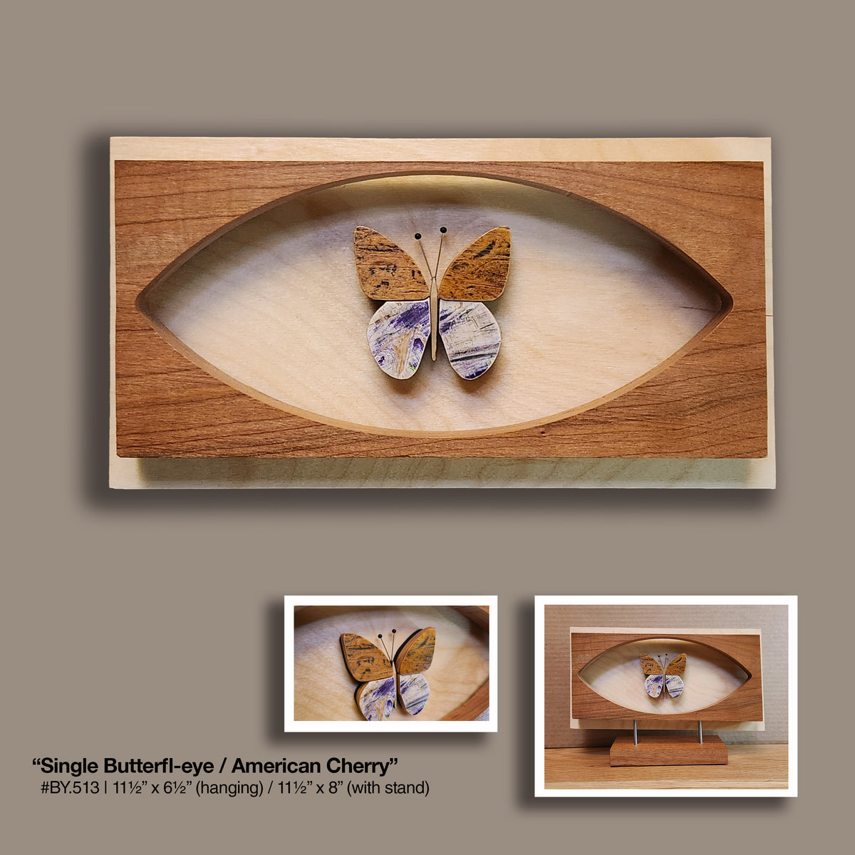"Single Butterfl-eye" [HANG] American Cherry