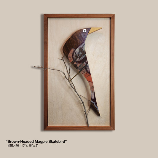 "Brown-Headed Magpie" Skatebird