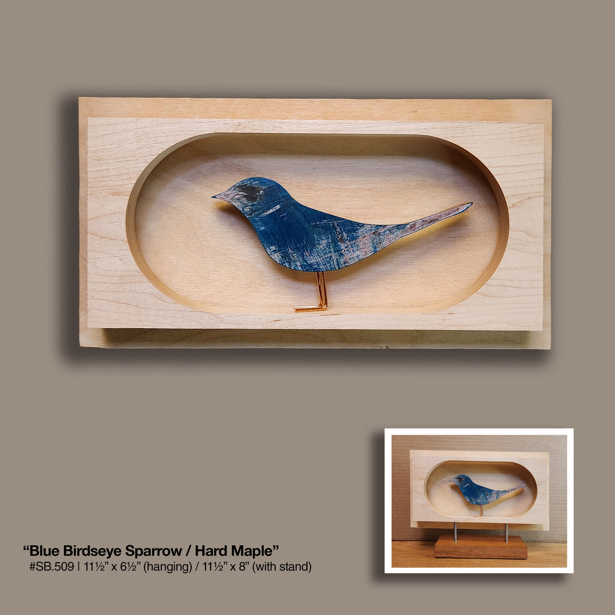 "Blue Sparrow" [STAND] Hard Maple